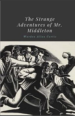 The Strange Adventures of Mr. Middleton Illustrated by Wardon Allan Curtis