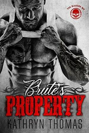 Brute's Property by Kathryn Thomas, Kathryn Thomas