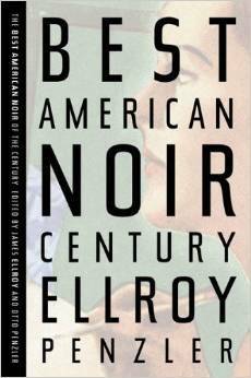 The Best American Noir of the Century by Otto Penzler, James Ellroy