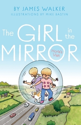 The Girl in the Mirror: Horla's Visit by James Walker