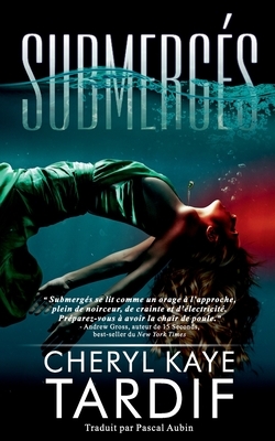 Submergés by Cheryl Kaye Tardif