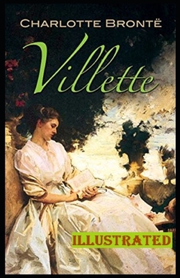 Villette Illustrated by Charlotte Brontë