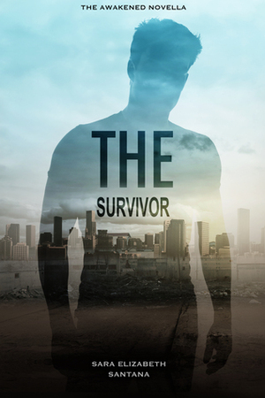 The Survivor by Sara Elizabeth Santana