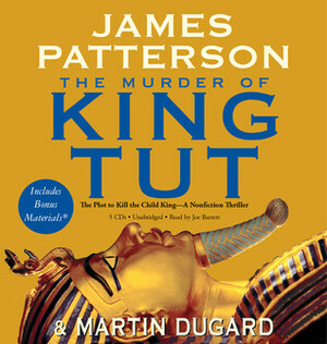 The Murder of King Tut: The Plot to Kill the Child King by Martin Dugard, James Patterson