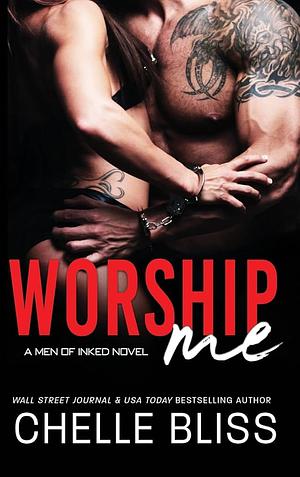 Worship Me by Chelle Bliss