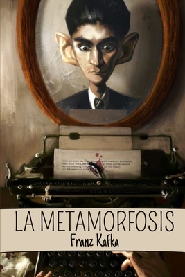 La Metamorfosis by Franz Kafka