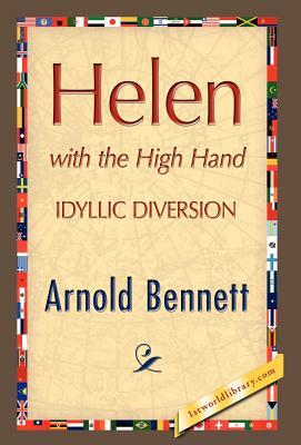 Helen with the High Hand by Arnold Bennett