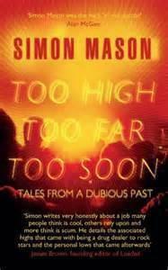 Too High, Too Far, Too Soon: Tales from a Dubious Past by Simon Mason