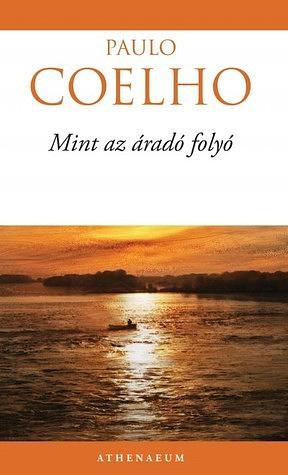 Mint az áradó folyó by Paulo Coelho