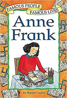 Anne Frank (Famous People, Famous Lives) by Harriet Castor