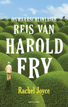 De onwaarschijnlijke reis van Harold Fry by Rachel Joyce