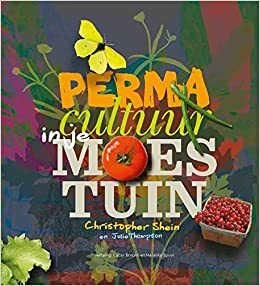 Permacultuur in je moestuin by Julie Thompson, Christopher Shein