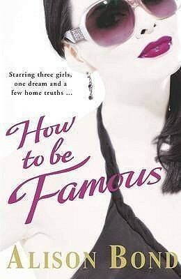 How To Be Famous by Alison Bond