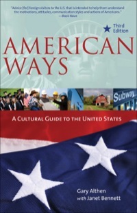 American Ways, Third Edition: A Cultural Guide to the United States of America by Janet Bennett, Gary Althen