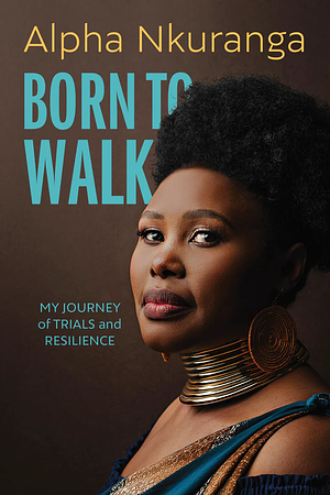 Born to Walk by Alpha Nkuranga