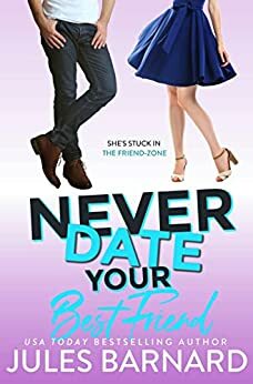 Never Date Your Best Friend by Jules Barnard