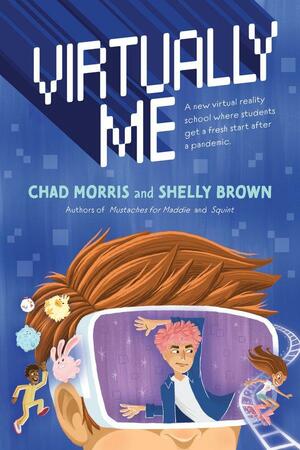 Virtually Me by Chad Morris, Chad Morris, Shelly Brown, Shelly Brown