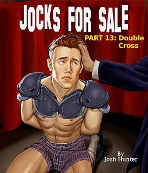 Double Cross by Josh Hunter, Josh Hunter