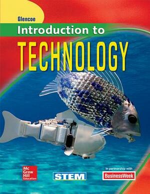 Introduction to Technology, Student Edition by McGraw Hill