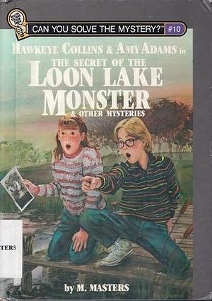 Hawkeye Collins & Amy Adams in The Secret of the Loon Lake Monster & Other Mysteries by M. Masters, M. Masters