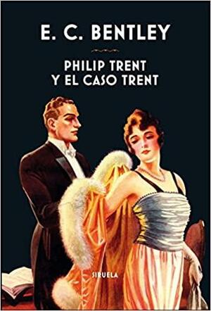 Philip Trent y el caso Trent by E.C. Bentley