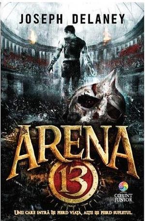 Arena 13 by Joseph Delaney