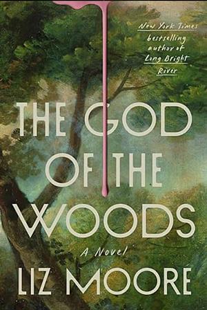 The God of the Woods  by Liz Moore