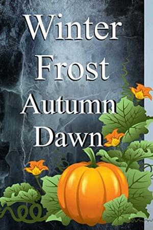 Winter Frost by Autumn Dawn