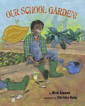 Our School Garden! by Rick Swann