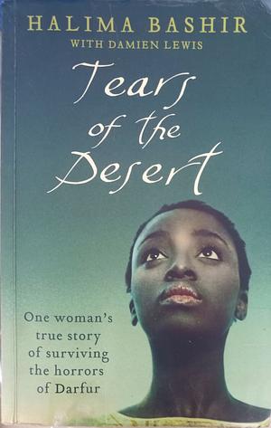 Tears of the Desert: One woman's true story of surviving the horrors of Darfur by Halima Bashir