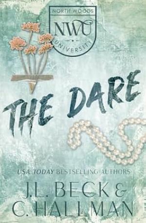 The Dare: A Stepbrother Bully Romance by J.L. Beck, J.L. Beck, C. Hallman