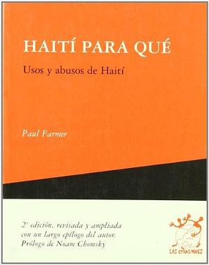 Haití para qué by Paul Farmer, Paul Farmer