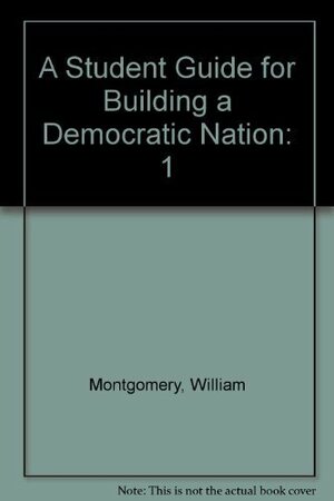 Building a Democratic Nation: A History of the United States 1877 to Present, Volume 2 Text and Student Guide by William Montgomery, Andrés Tijerina