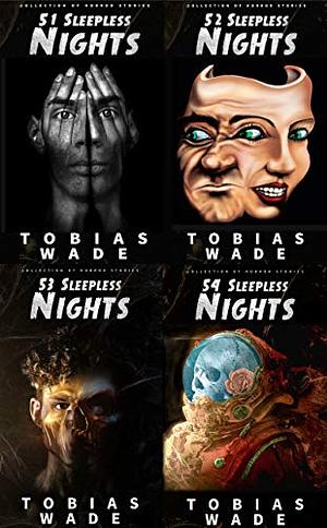 Sleepless Nights Collection Books 1-4: 200+ Short Horror Stories and Legends by Tobias Wade