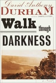 Walk Through Darkness by David Anthony Durham