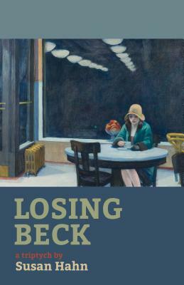 Losing Beck: A Triptych by Susan Hahn