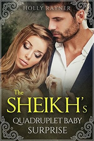 The Sheikh's Quadruplet Baby Surprise by Holly Rayner