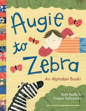 Augie to Zebra: An Alphabet Book! by Caspar Babypants