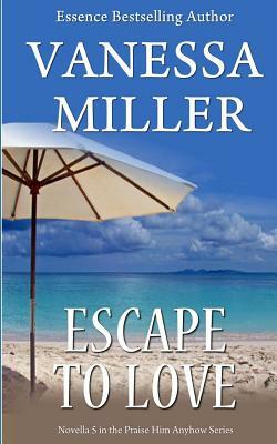 Escape To Love by Vanessa Miller