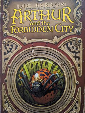 Arthur and the Forbidden City by Luc Besson