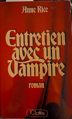 Entretien avec un vampire by Anne Rice