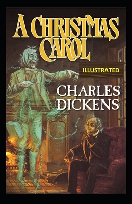 A Christmas Carol Illustrated by Charles Dickens
