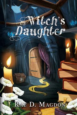 The Witch's Daughter by Rae D. Magdon