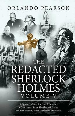 The Redacted Sherlock Holmes (Volume V) by Orlando Pearson