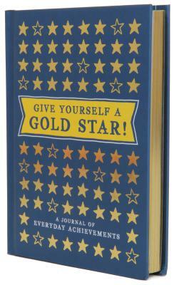 Give Yourself a Gold Star!: A Journal of Everyday Achievements by Leslie Jonath