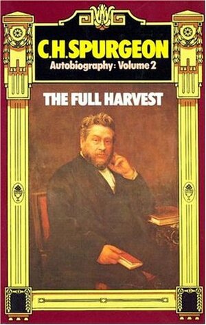 C. H. Spurgeon Autobiography, Volume 2 by Charles Haddon Spurgeon