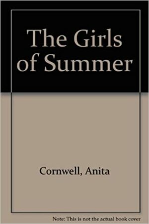 The Girls of Summer by Anita Cornwell