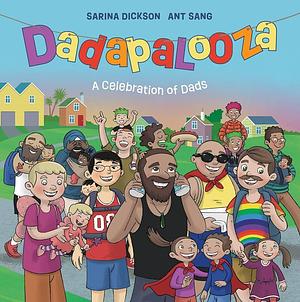 Dadapalooza: A Celebration of Dads by Sarina Dickson