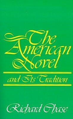 The American Novel and Its Tradition by Richard Chase