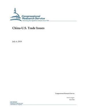China-U.S. Trade Issues by Congressional Research Service